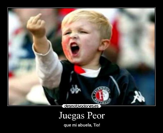 Juegas Peor - 