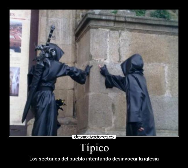 Típico - Los sectarios del pueblo intentando desinvocar la iglesia