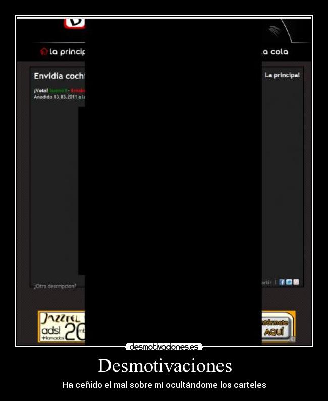 Desmotivaciones - Ha ceñido el mal sobre mí ocultándome los carteles
