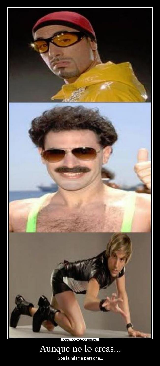 Aunque no lo creas... - Son la misma persona...