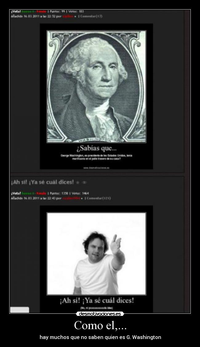 Como el,... - hay muchos que no saben quien es G. Washington