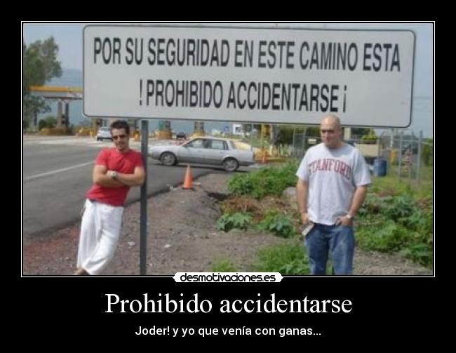 Prohibido accidentarse -