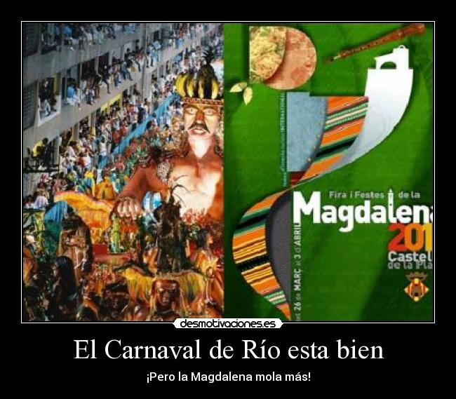 El Carnaval de Río esta bien - ¡Pero la Magdalena mola más!