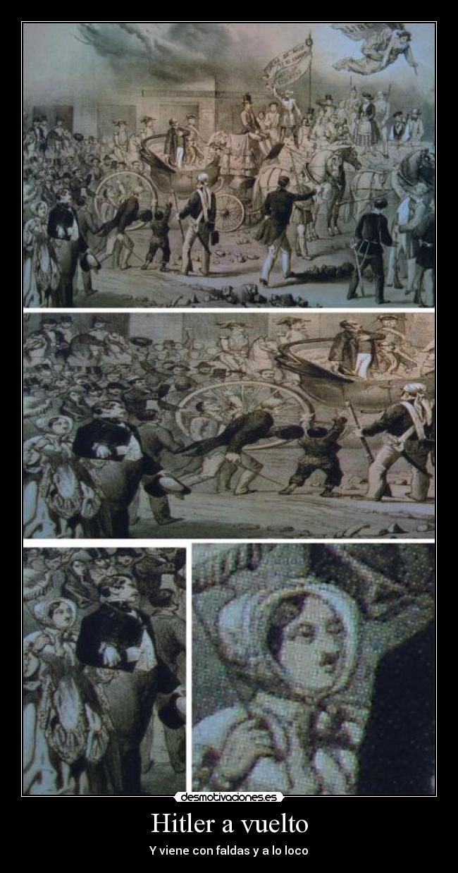 Hitler a vuelto - Y viene con faldas y a lo loco