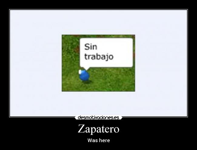 Zapatero - Was here