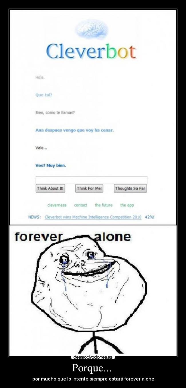 Porque... - por mucho que lo intente siempre estará forever alone