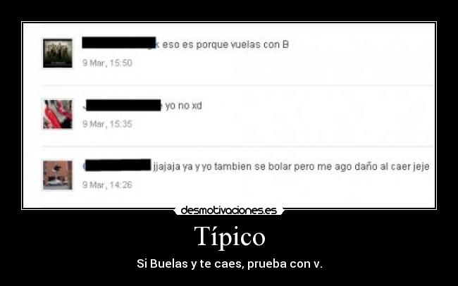 Típico - Si Buelas y te caes, prueba con v.