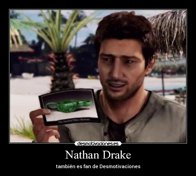 Nathan Drake - también es fan de Desmotivaciones