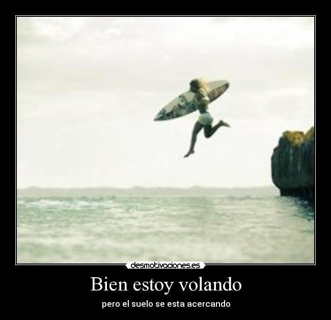 carteles bien estoy volando desmotivaciones