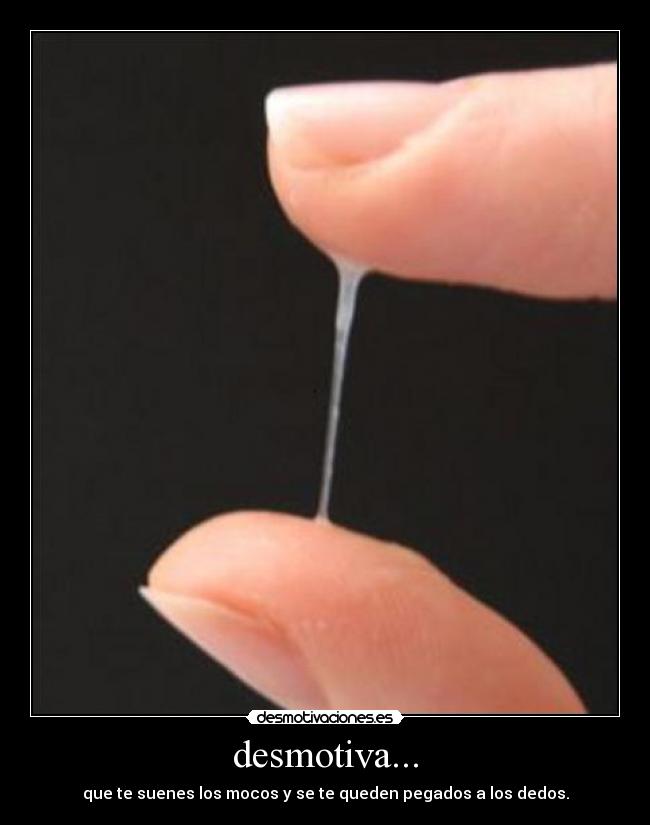 desmotiva... - 