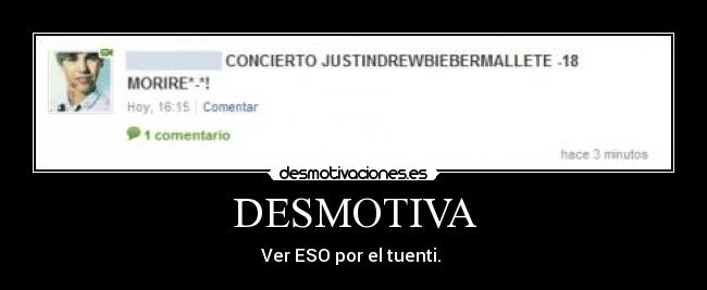 DESMOTIVA - Ver ESO por el tuenti. 