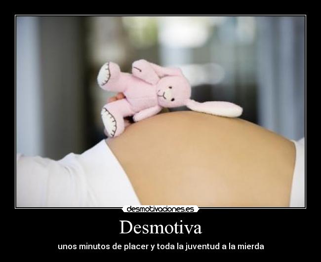 Desmotiva - unos minutos de placer y toda la juventud a la mierda