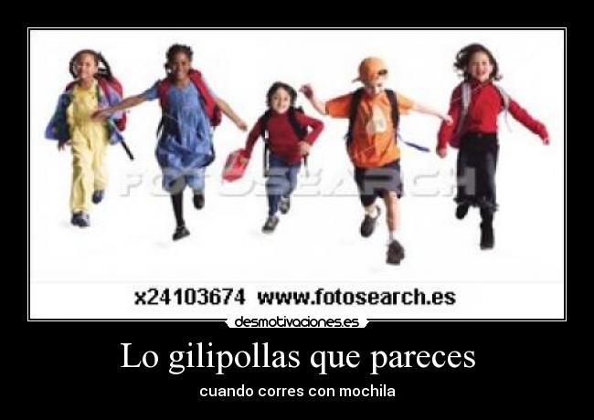 Lo gilipollas que pareces - cuando corres con mochila