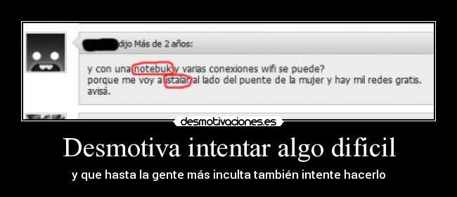 Desmotiva intentar algo dificil - 