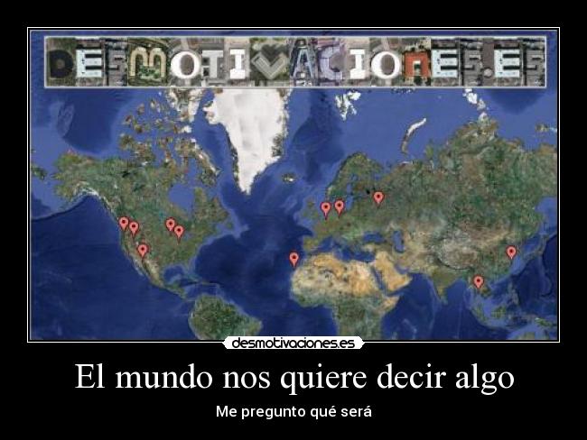 El mundo nos quiere decir algo - 