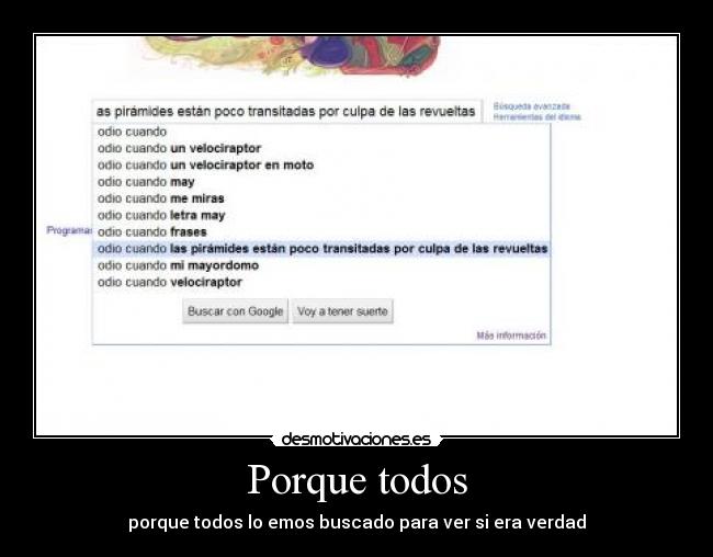 Porque todos - porque todos lo emos buscado para ver si era verdad