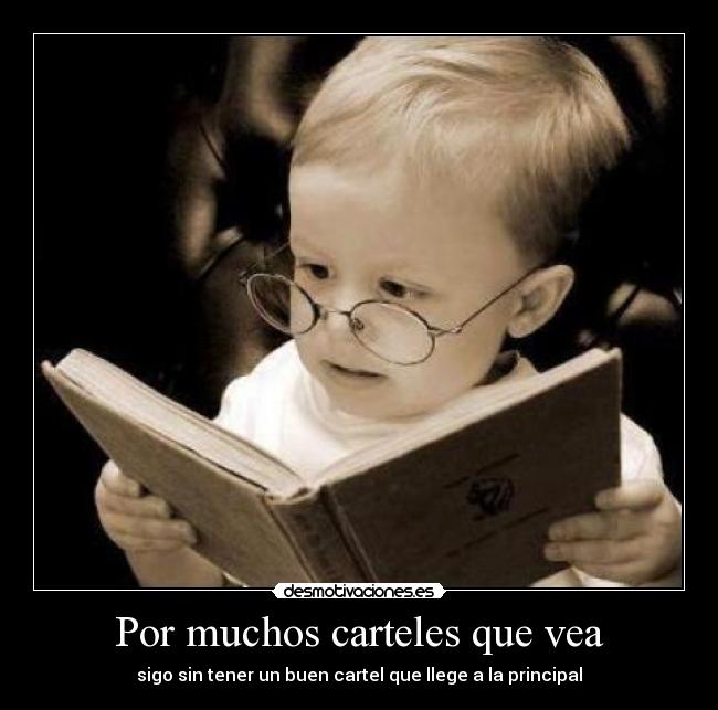 Por muchos carteles que vea -