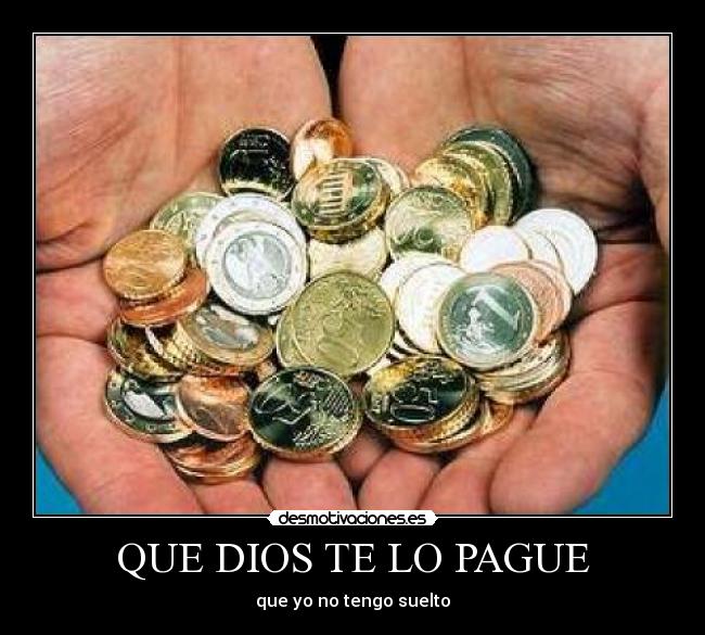 QUE DIOS TE LO PAGUE - 