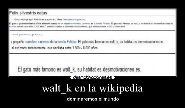 walt_k en la wikipedia - dominaremos el mundo