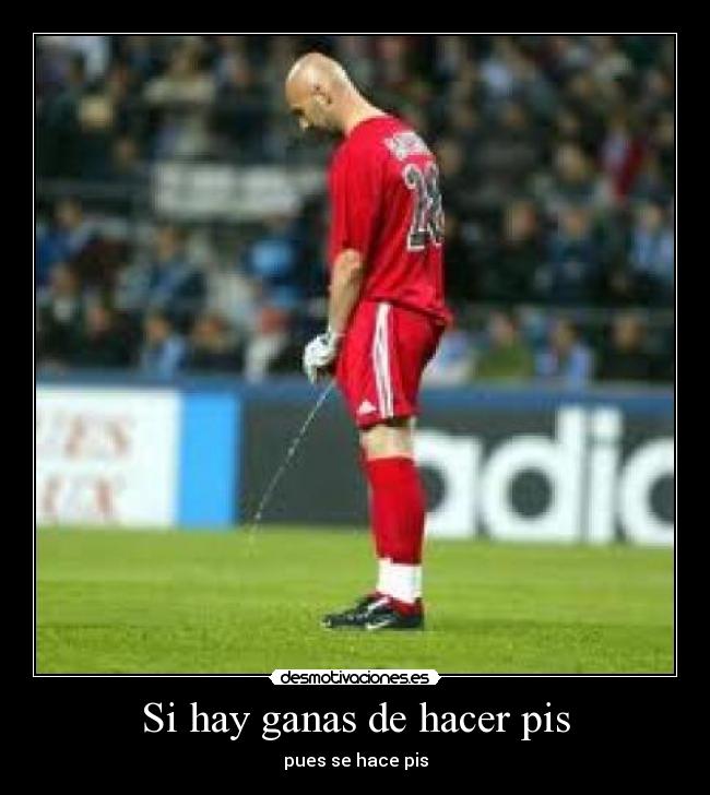 Si hay ganas de hacer pis - 