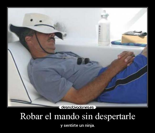Robar el mando sin despertarle - y sentirte un ninja.