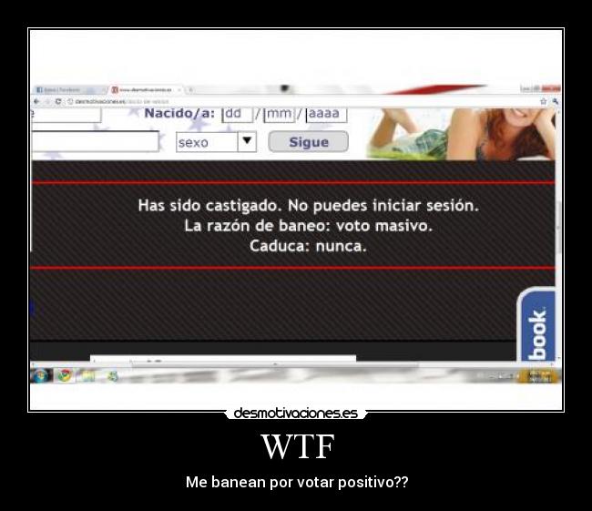 WTF - Me banean por votar positivo??