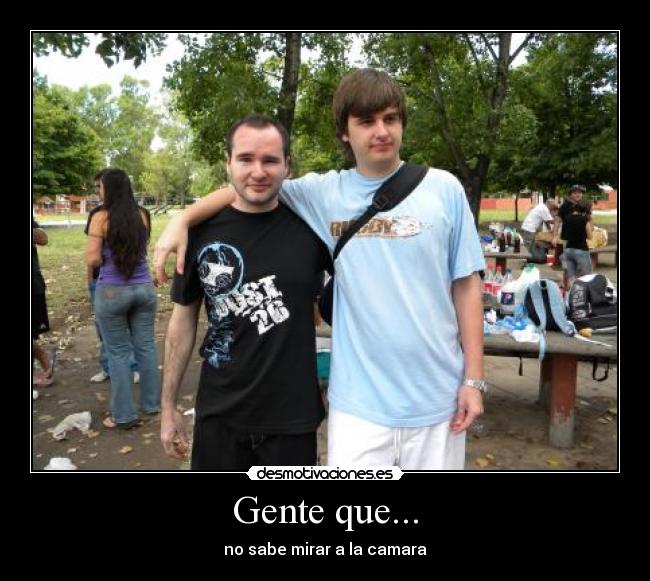 Gente que... -