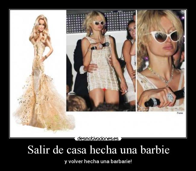 Salir de casa hecha una barbie -