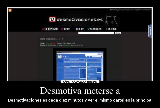 Desmotiva meterse a -