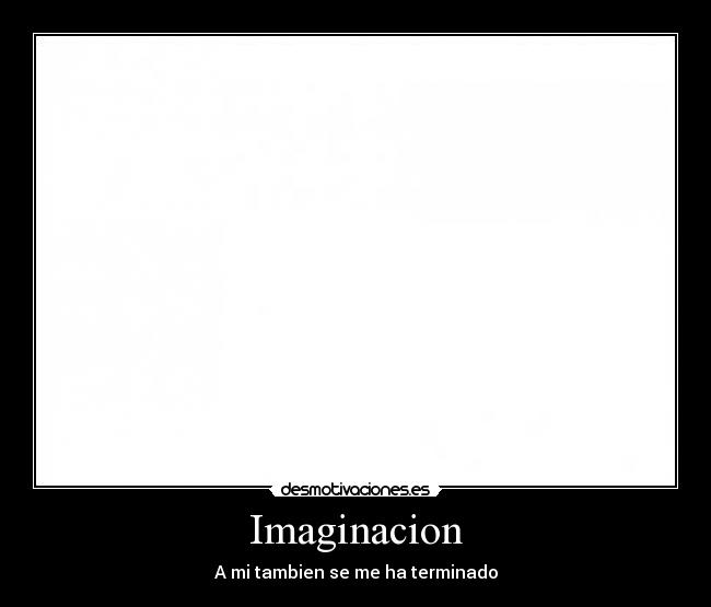Imaginacion - A mi tambien se me ha terminado