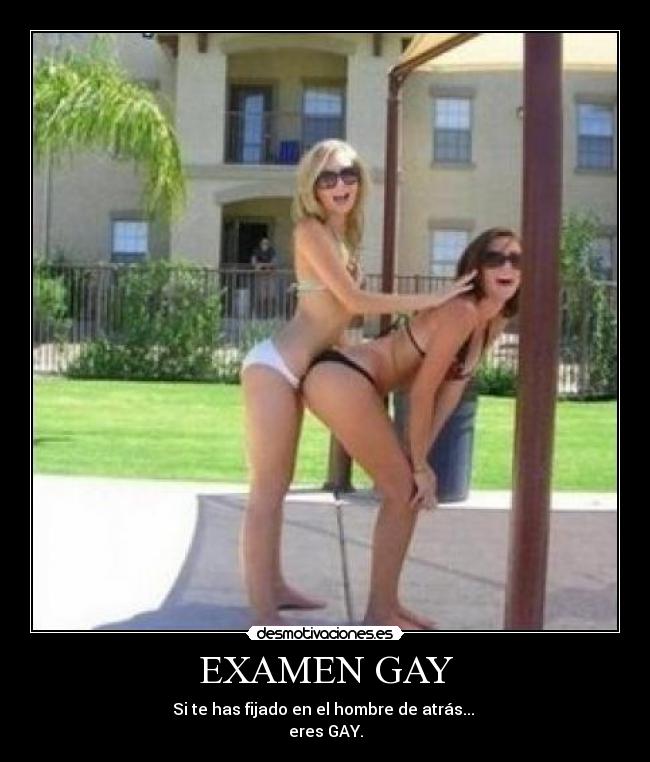 EXAMEN GAY - Si te has fijado en el hombre de atrás...
eres GAY.