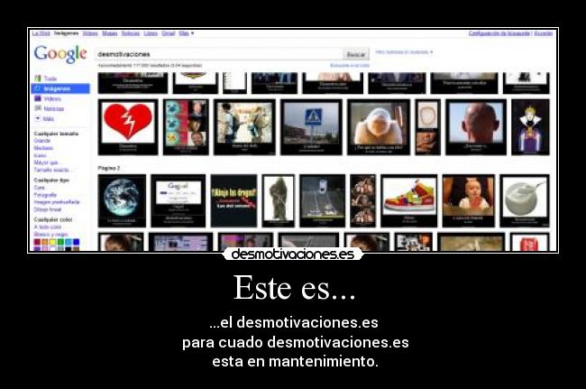 Este es... - ...el desmotivaciones.es
para cuado desmotivaciones.es
esta en mantenimiento.