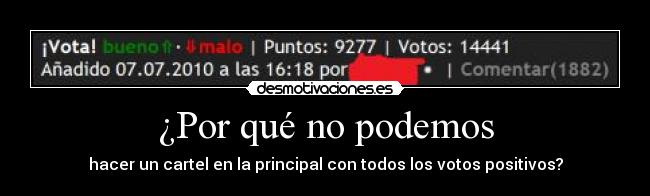 ¿Por qué no podemos - hacer un cartel en la principal con todos los votos positivos?