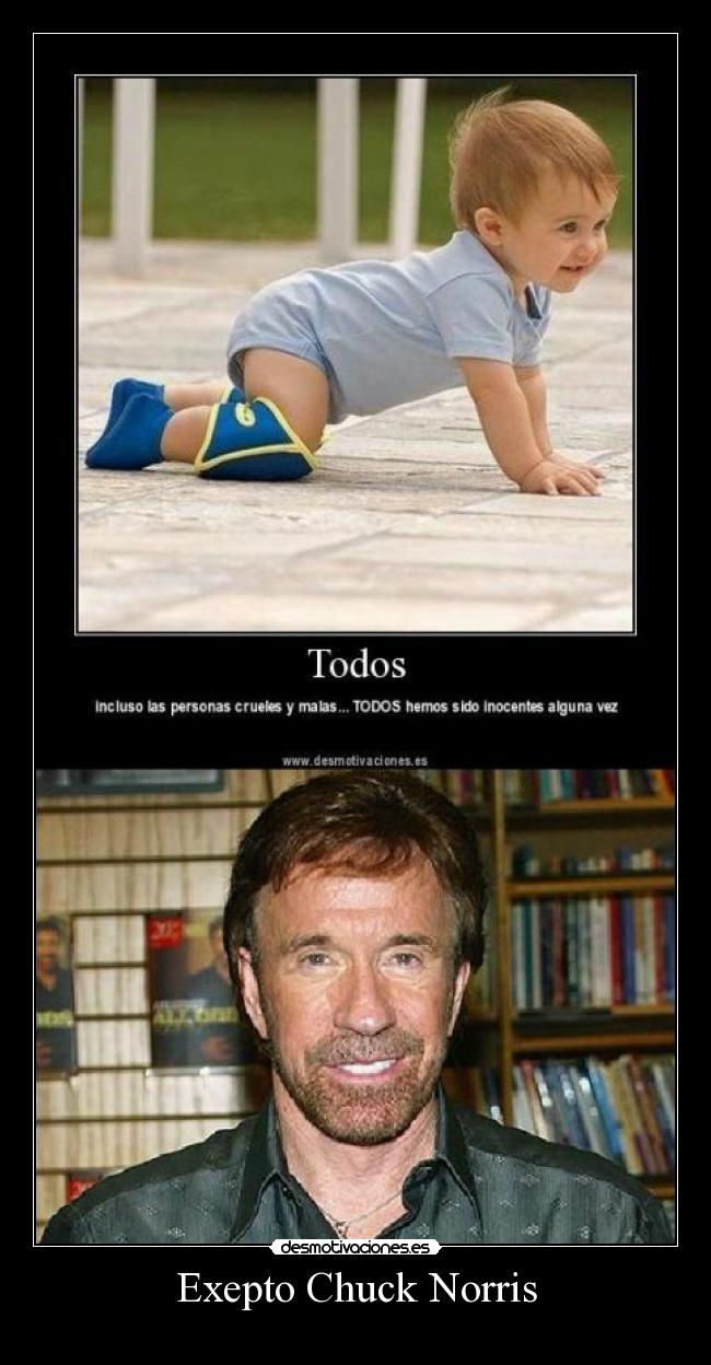 Exepto Chuck Norris - 