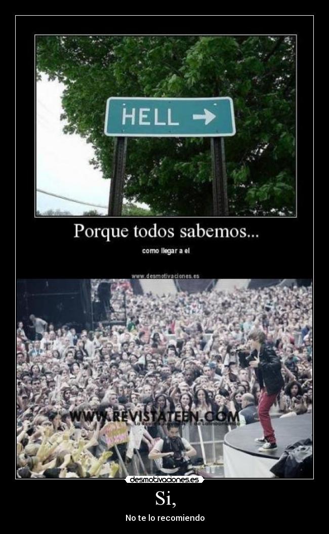 Si, - No te lo recomiendo