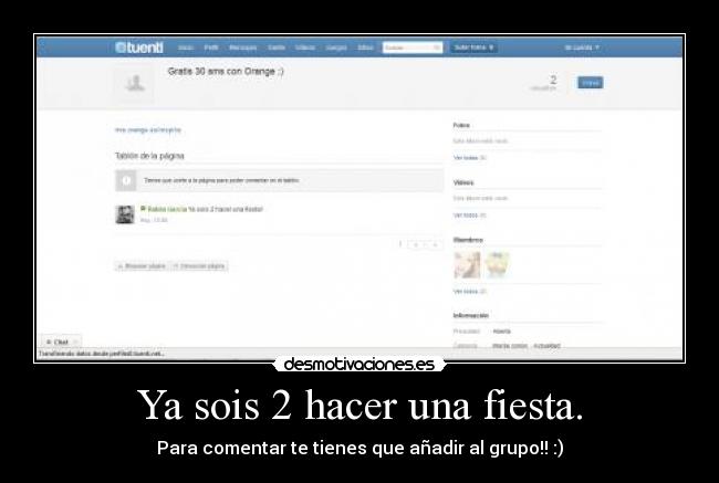 Ya sois 2 hacer una fiesta. -