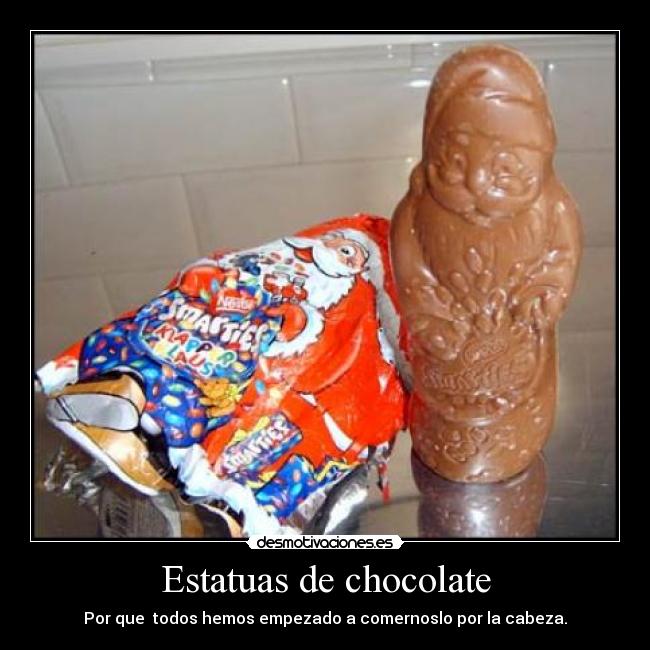 Estatuas de chocolate - Por que todos hemos empezado a comernoslo por la cabeza.