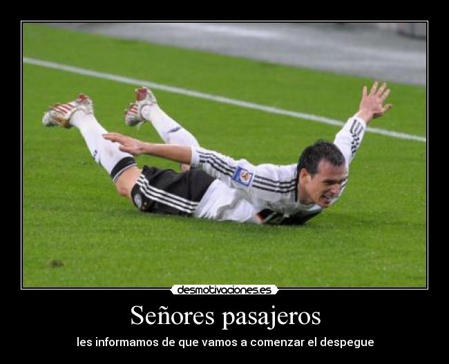 Señores pasajeros - les informamos de que vamos a comenzar el despegue