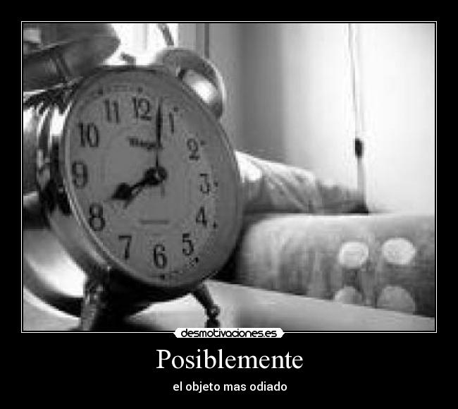 Posiblemente - el objeto mas odiado