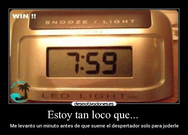 Estoy tan loco que... -