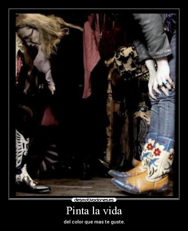 Pinta la vida - del color que mas te guste.