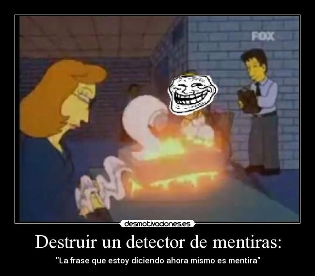 carteles homer simpson trollface detector mentiras desmotivaciones