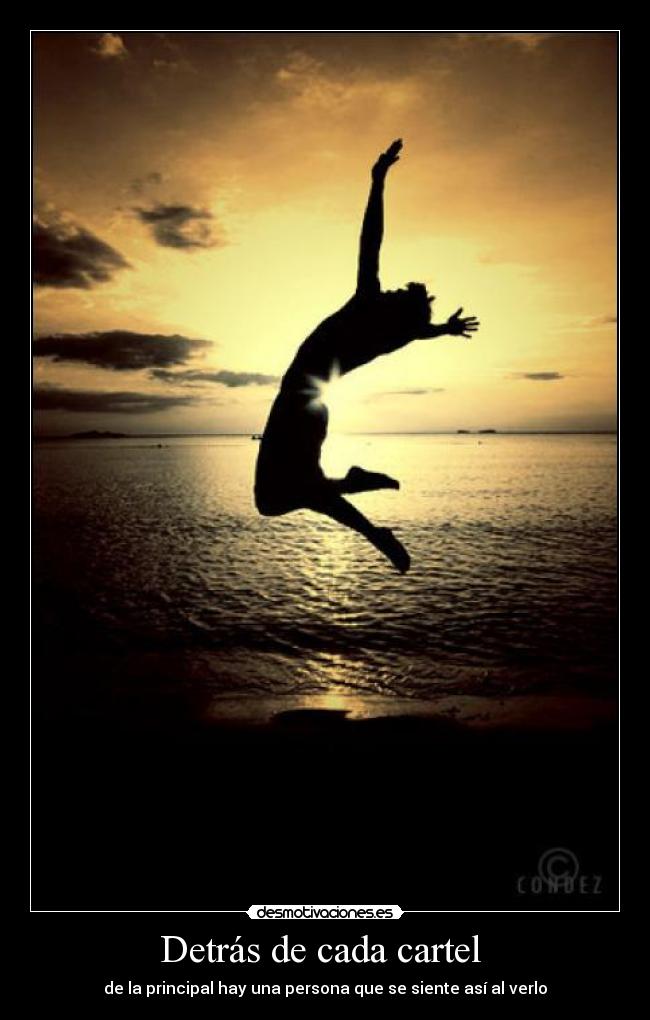 Detrás de cada cartel - de la principal hay una persona que se siente así al verlo