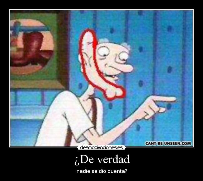 ¿De verdad - nadie se dio cuenta?