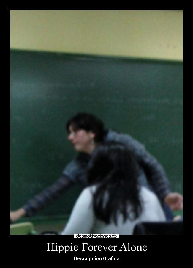 Hippie Forever Alone -