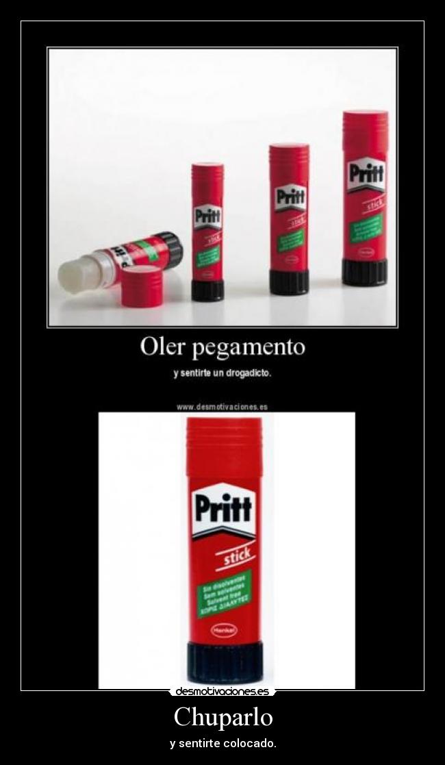 Chuparlo - y sentirte colocado.