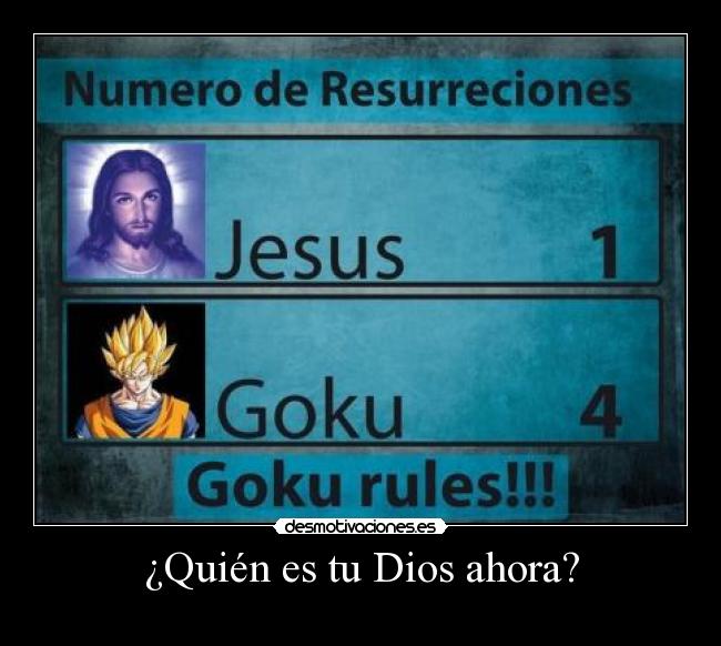 carteles dios jesus goku resurrecciones dios desmotivaciones