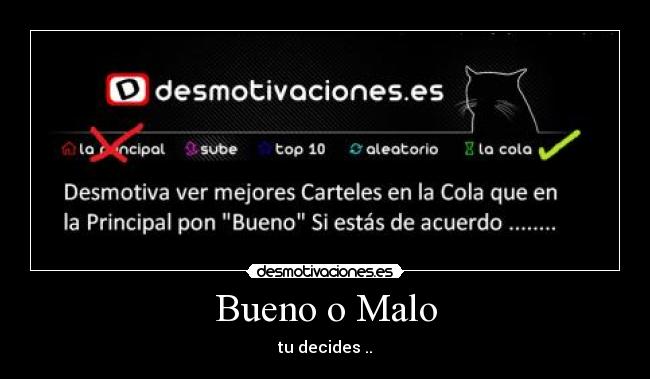 Bueno o Malo - tu decides ..
