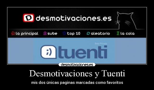 Desmotivaciones y Tuenti - mis dos únicas paginas marcadas como favoritos