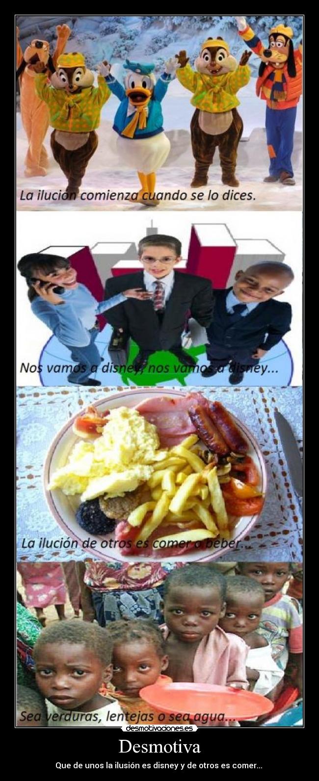 Desmotiva - Que de unos la ilusión es disney y de otros es comer...